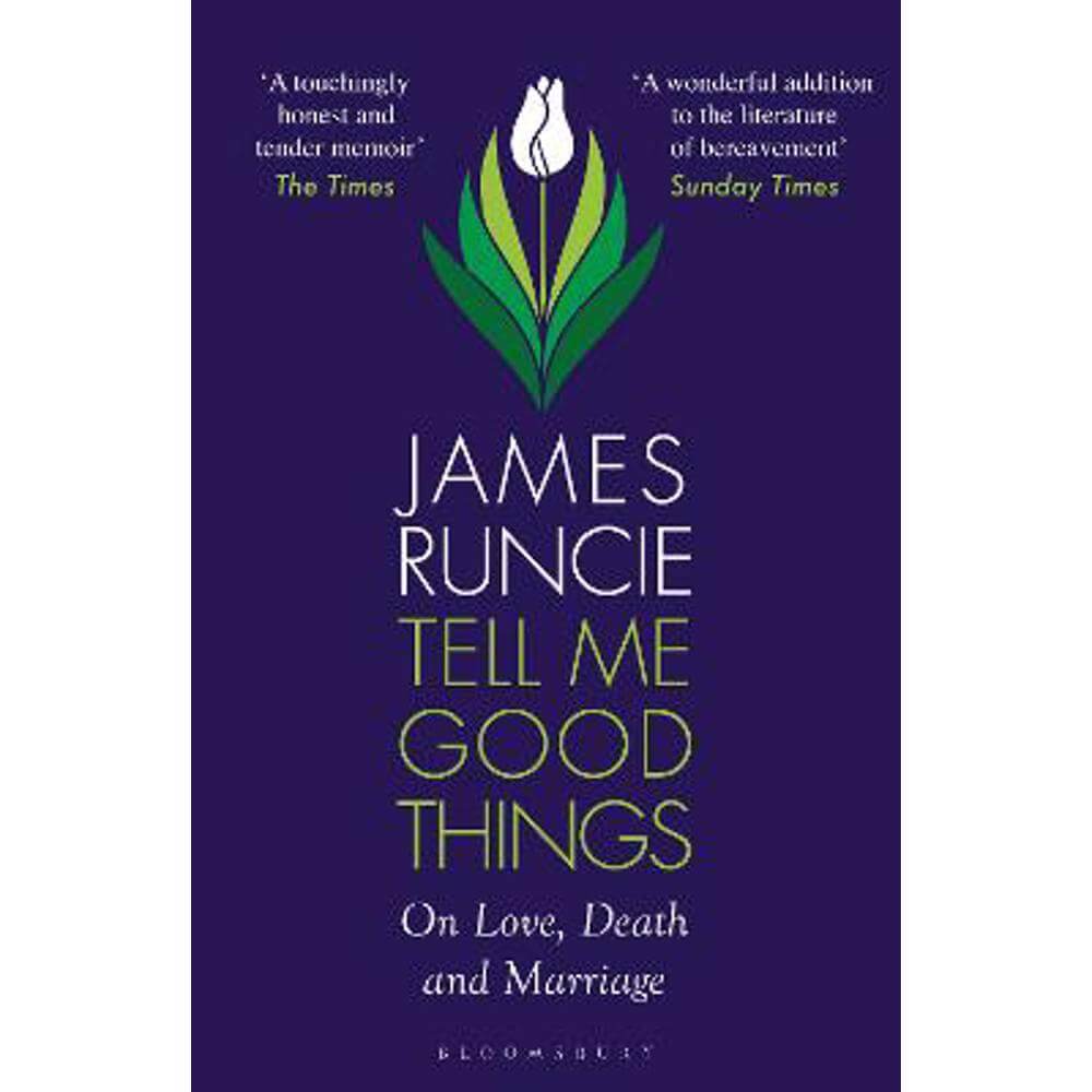 Tell Me Good Things: On Love, Death and Marriage (Paperback) - James Runcie
